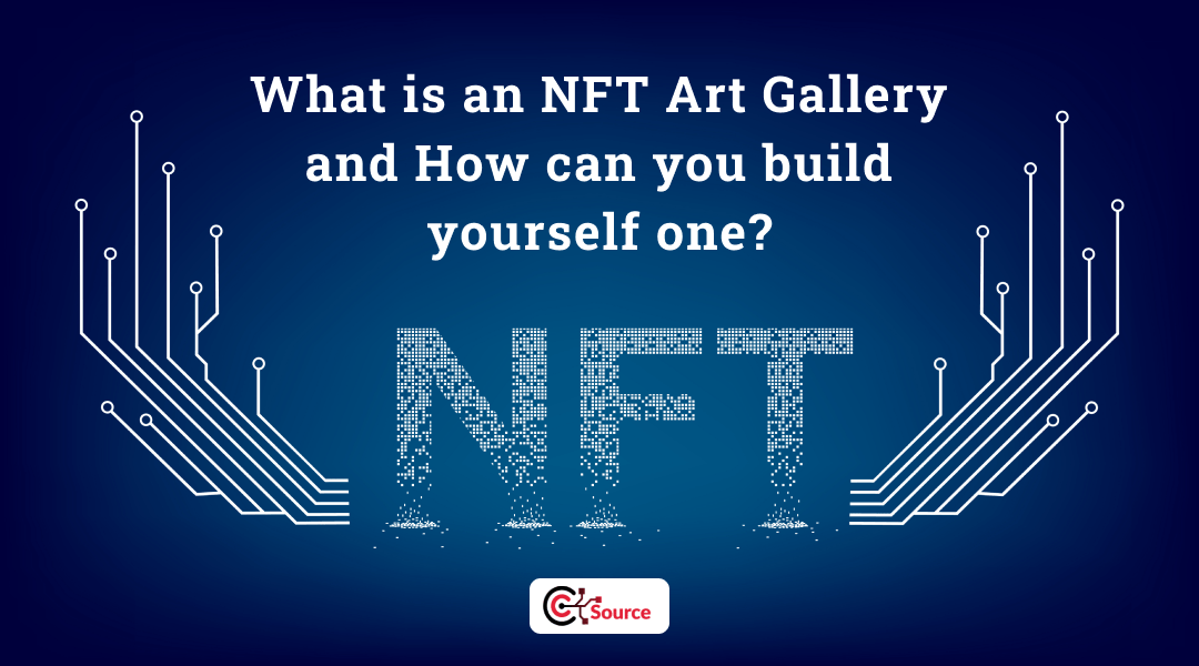 What Is An NFT Art Gallery And How Can You Build Yourself One?