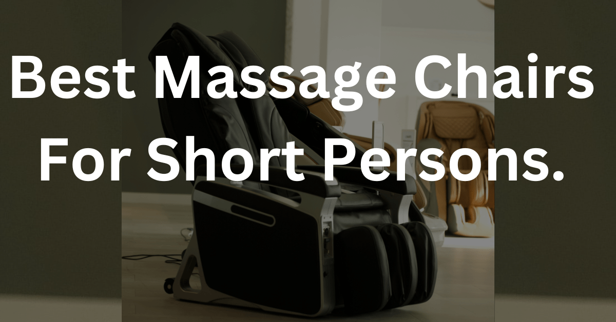 Best Massage Chair For Short Person To Get In 2023 Chair Area