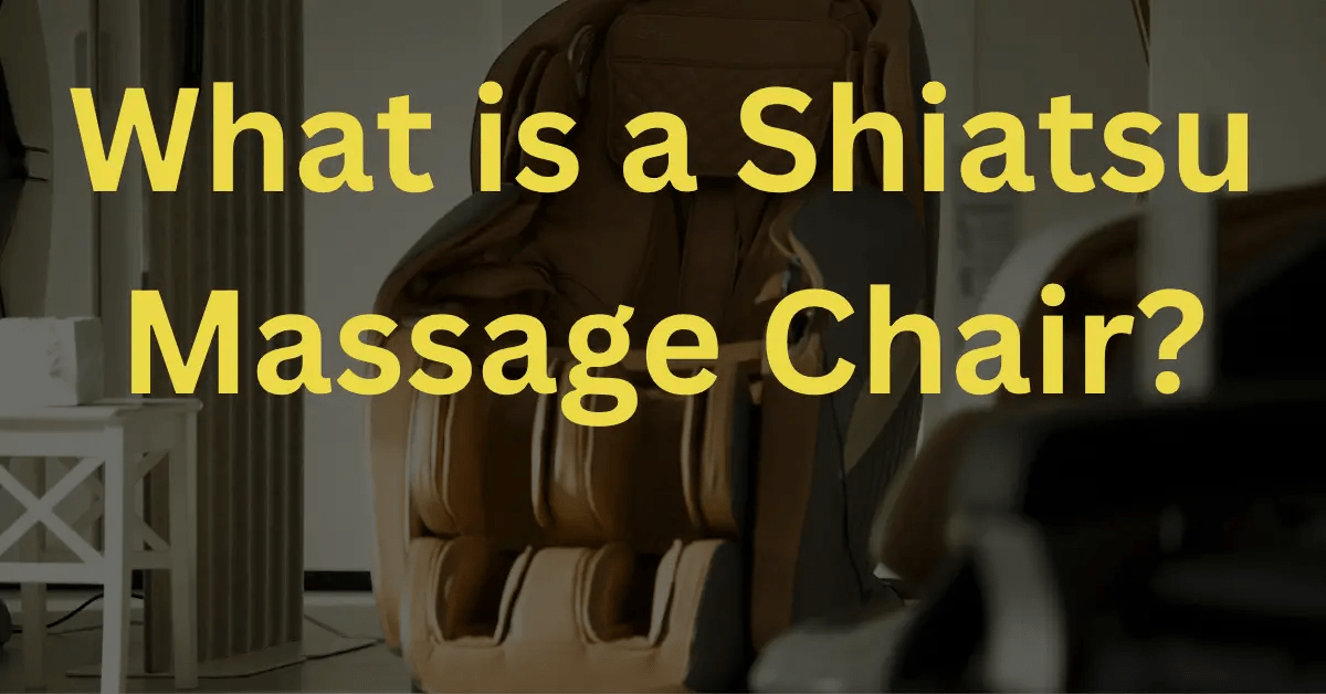 What Is A Shiatsu Massage Chair Why Shiatsu Massage Chair? September 2024