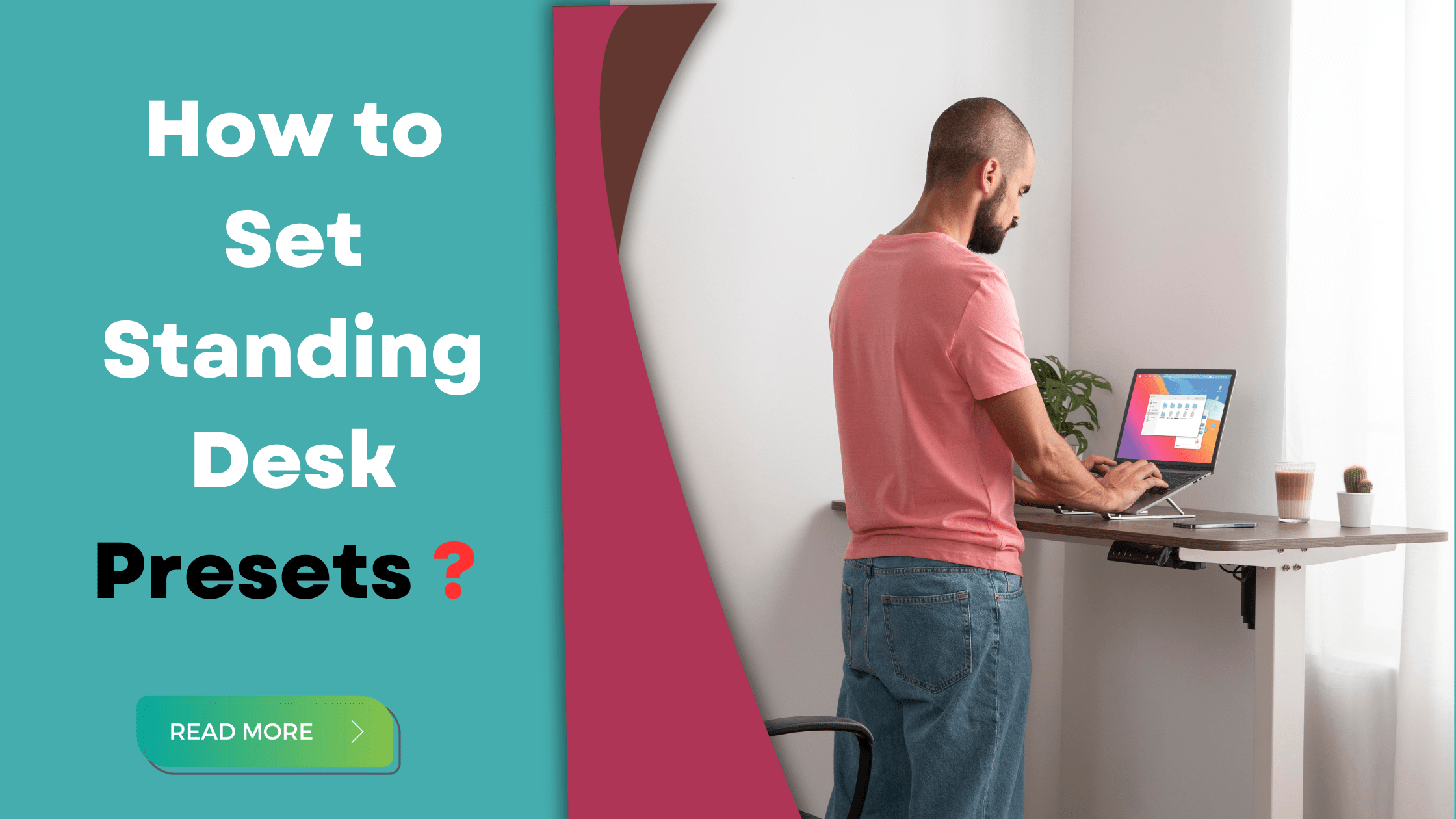 How to Set Standing Desk Presets? A StepbyStep Guide