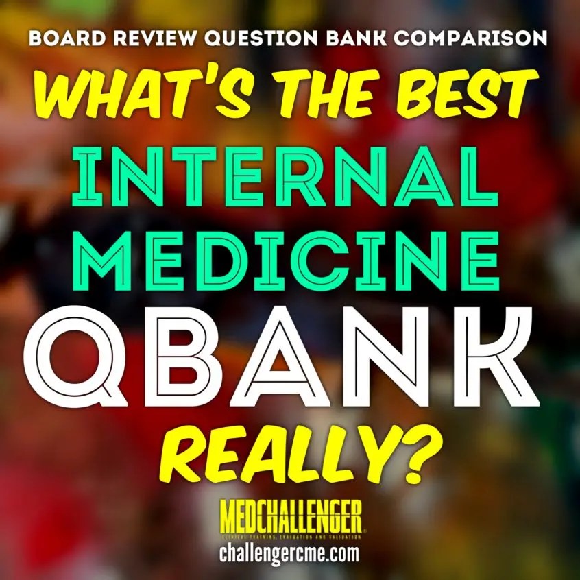 What is the Best Internal Medicine Question Bank? We Compare ABIM QBanks