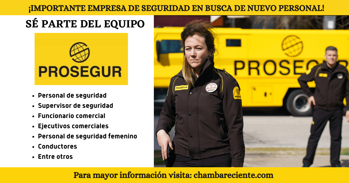 PROSEGUR Empresa de seguridad realiza convocatoria laboral Chamba