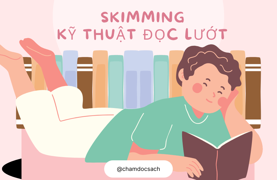 Skimming là gì? 6 mẹo hay của phương pháp Đọc Lướt nhanh và hiệu quả