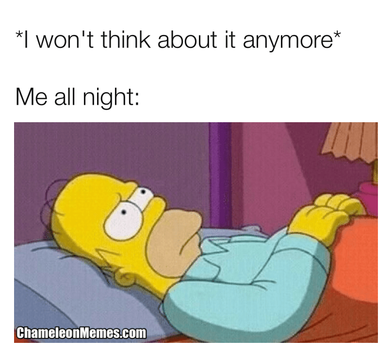 When you're trying to sleep but start overthinking Funny