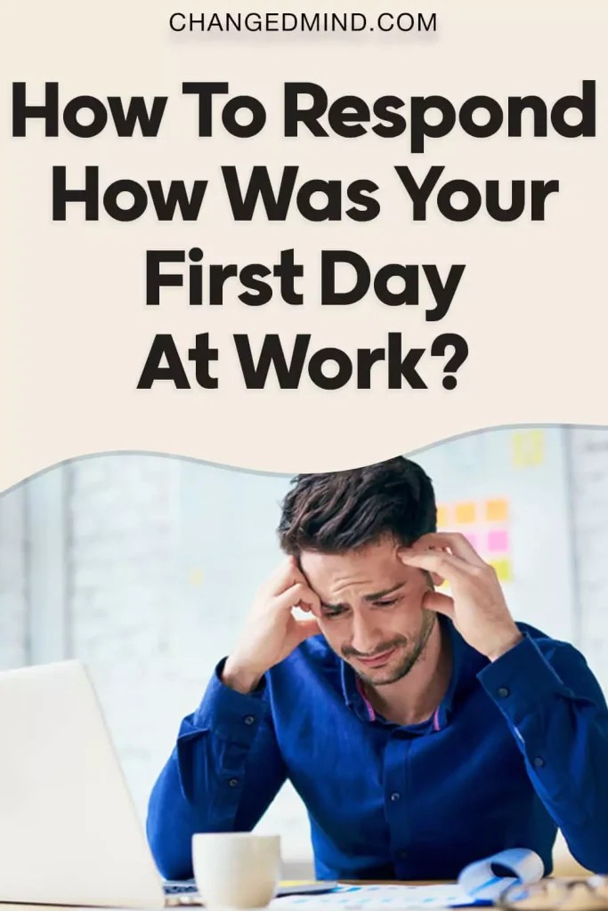 20 Positive Answers To "How Was Your First Day At Work?"