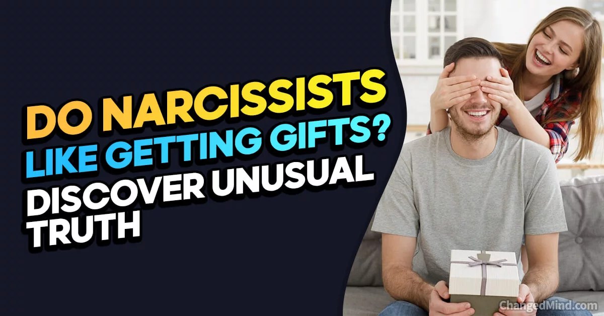 Do Narcissists Like Getting Gifts? Unveiling the Truth