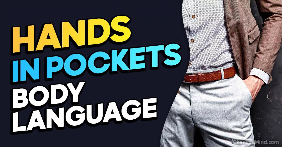 Hands In Pockets Body Language Decoded 26 Hidden Secrets
