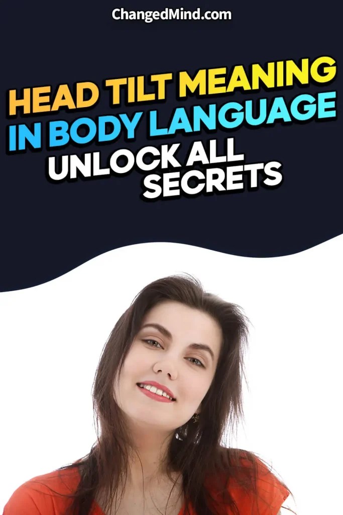 Head Tilt Meaning In Body Language Decoded 26 Secrets