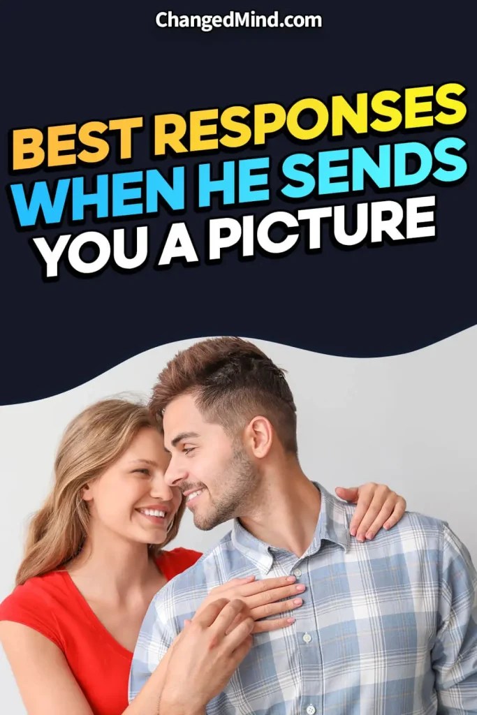 How To Compliment A Guy When He Sends You A Picture?