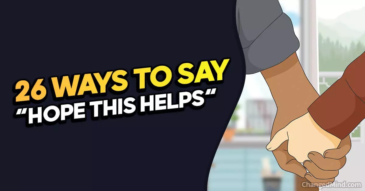 26 Other Ways to Say “Hope This Helps”