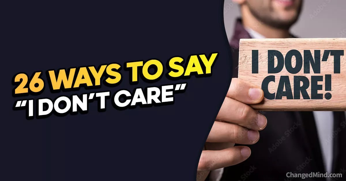 26 Other Ways to Say “I Don’t Care” Polite & Diplomatic Responses