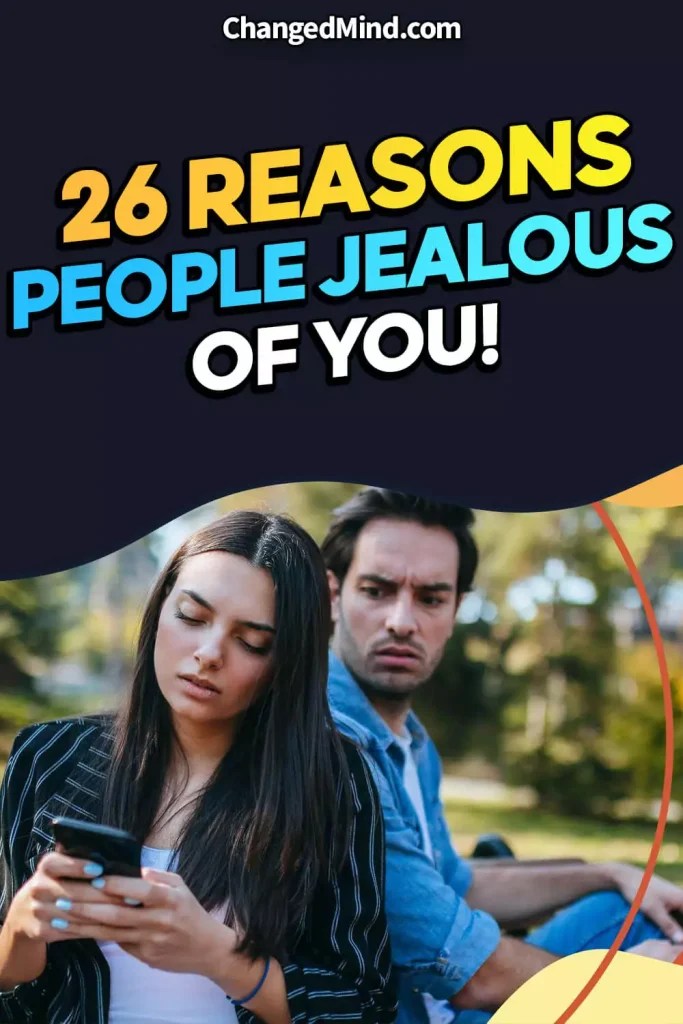 Why Are People Jealous of Me? (26 Surprising Reasons!)
