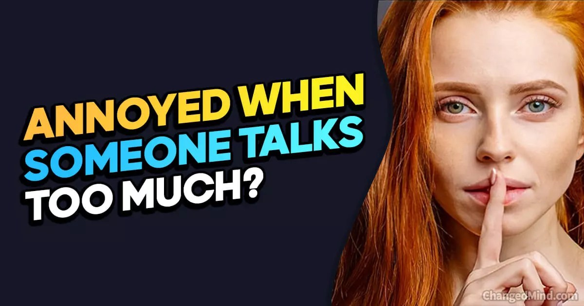 6 Reasons Why You're Annoyed When Someone Talks Too Much
