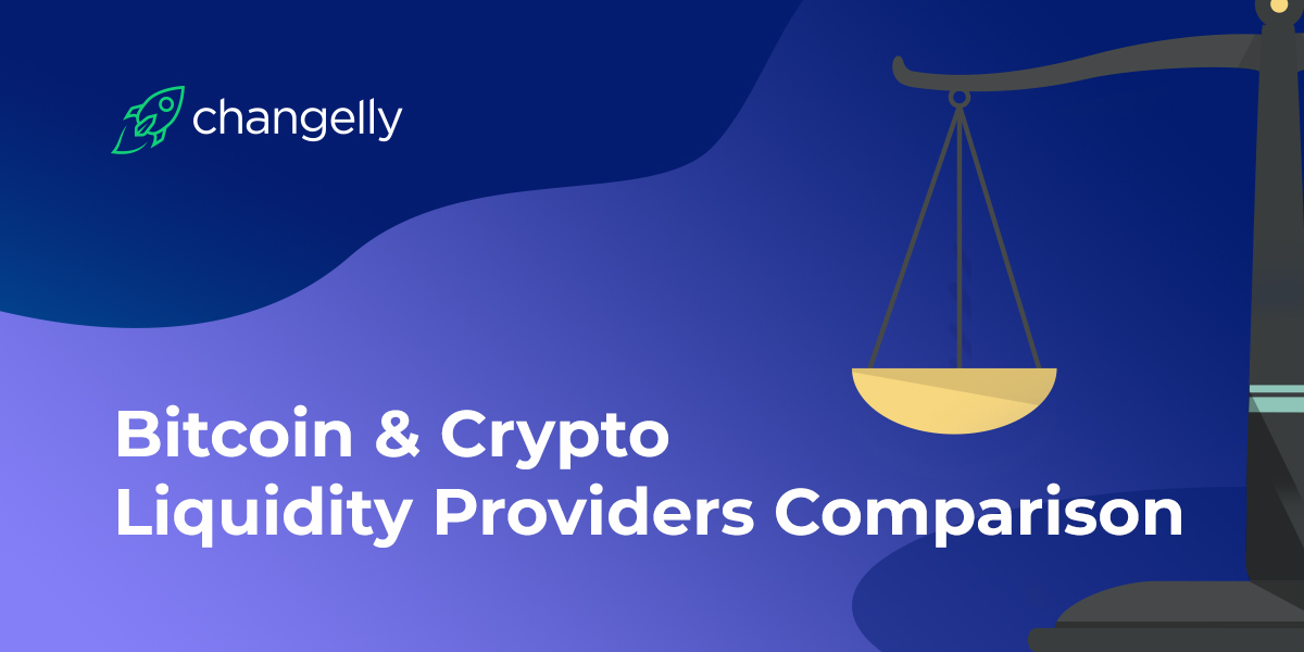 Best Bitcoin & Crypto Liquidity Providers 2020 Changelly