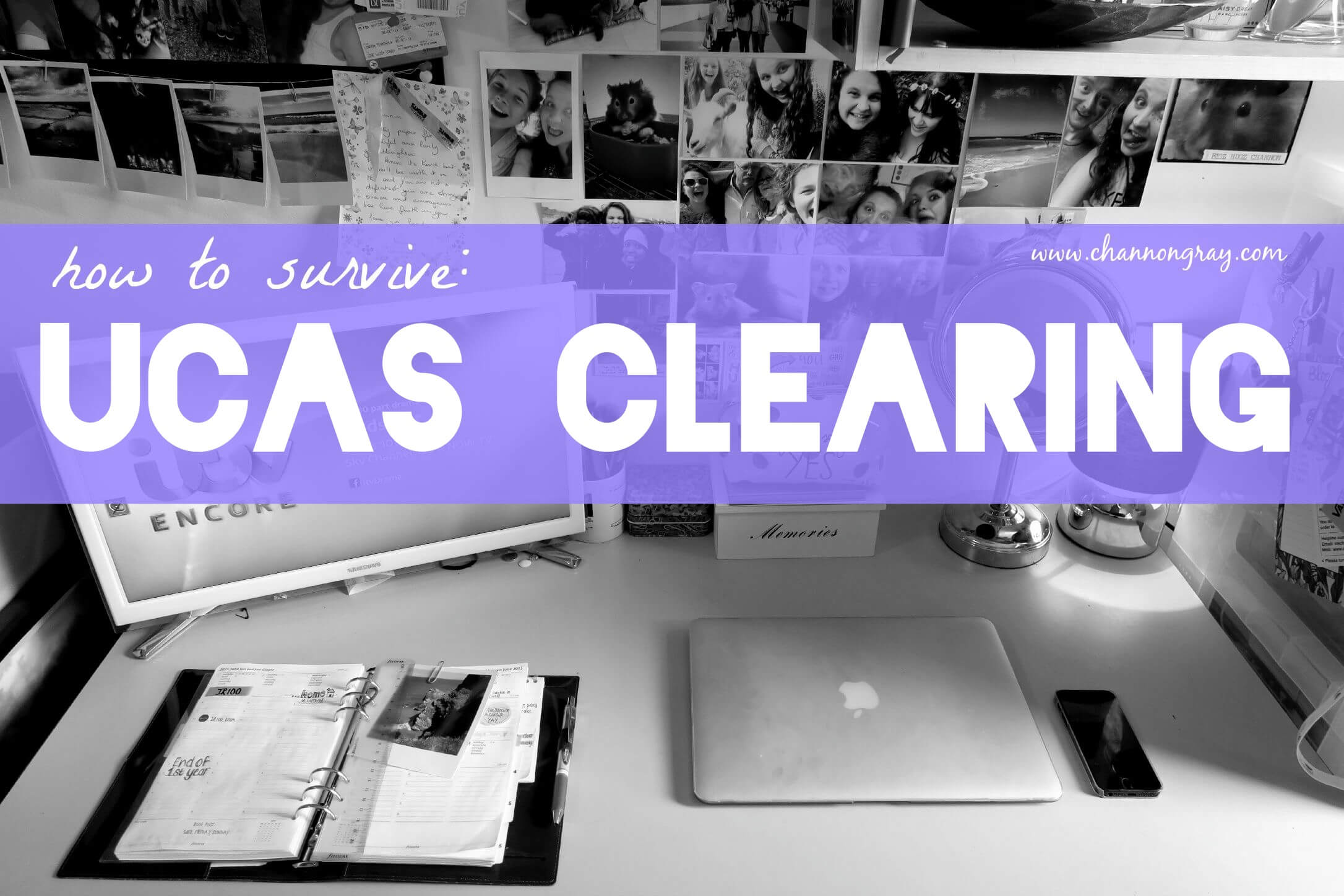 How to survive UCAS clearing Channon Gray