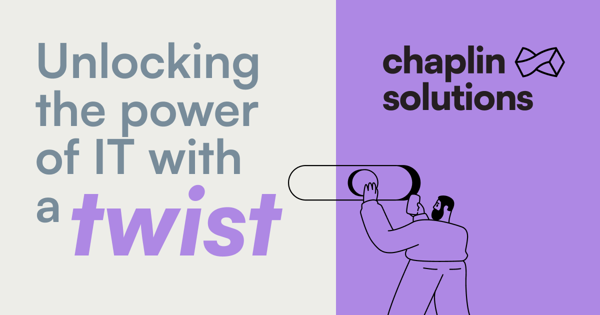 Chaplin Solutions Unlocking the power of IT with a twist