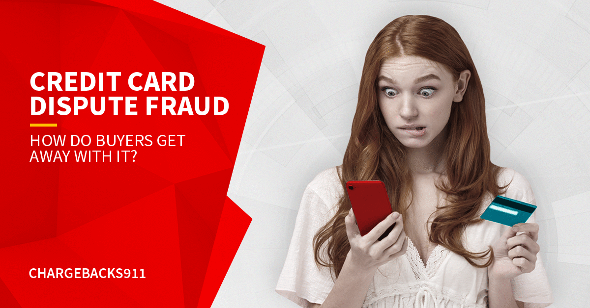How Buyers Unintentionally Commit Credit Card Dispute Fraud