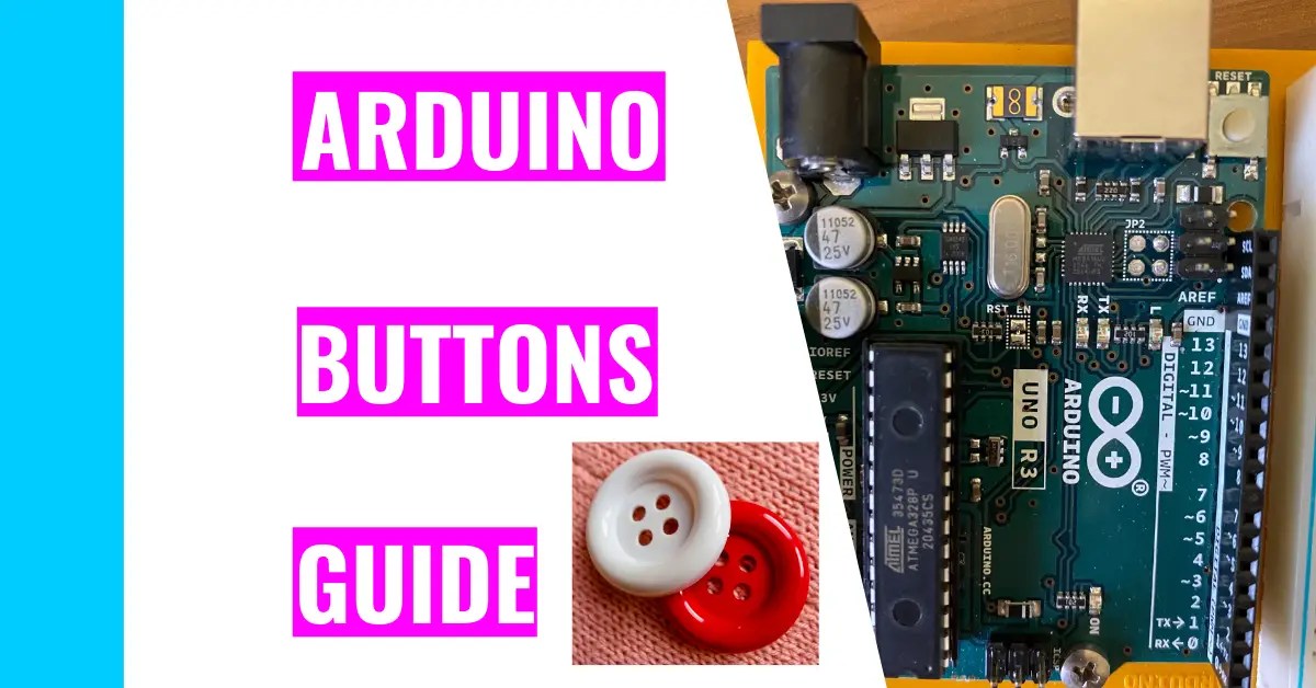 How Do Arduino Buttons Work? Here’s What You Should Know! Charged Warrior