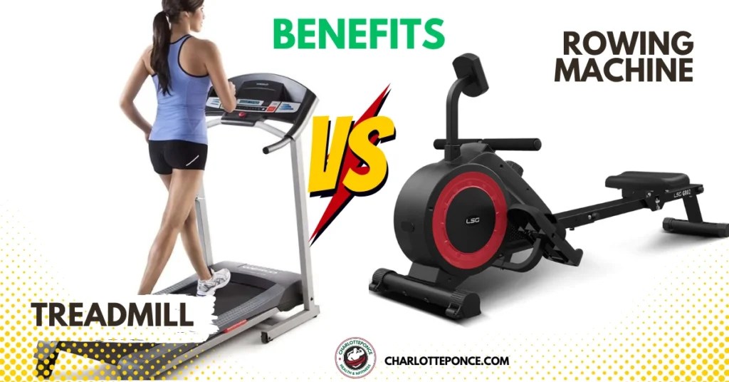 Benefits Rowing Machine Vs Treadmill Ultimate Comparison