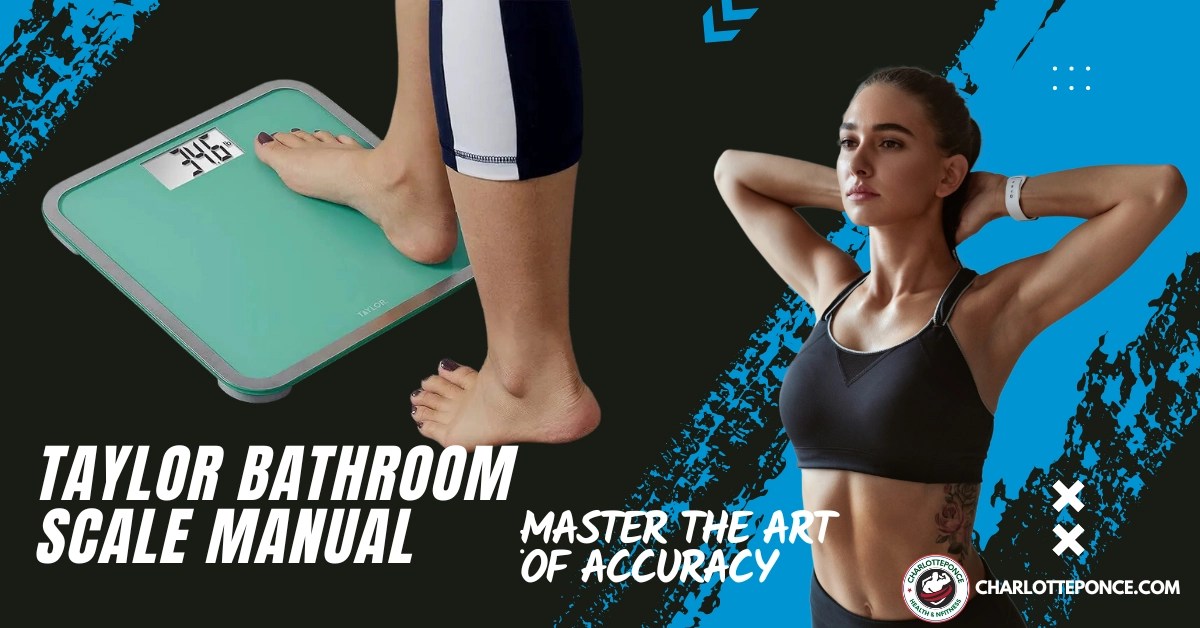 Taylor Bathroom Scale Manual: Master The Art Of Accuracy