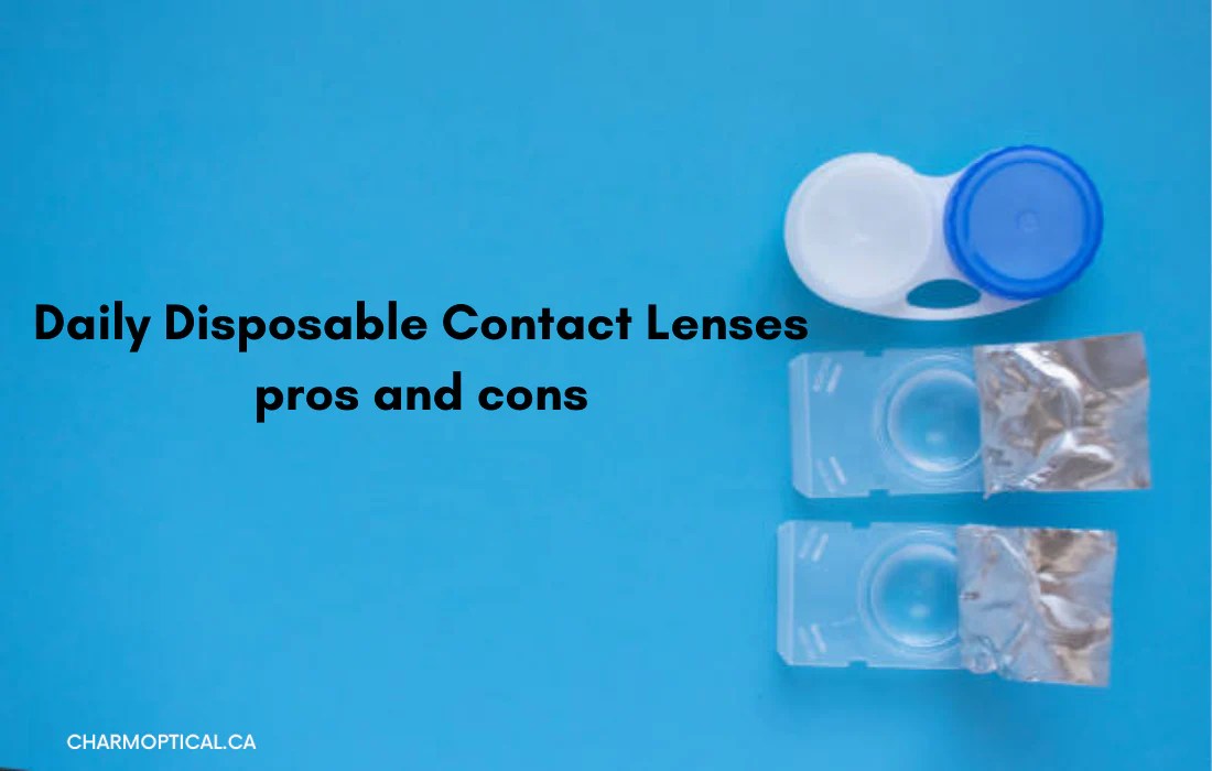 Daily Disposable Contact Lenses; Pros and Conscharm optical