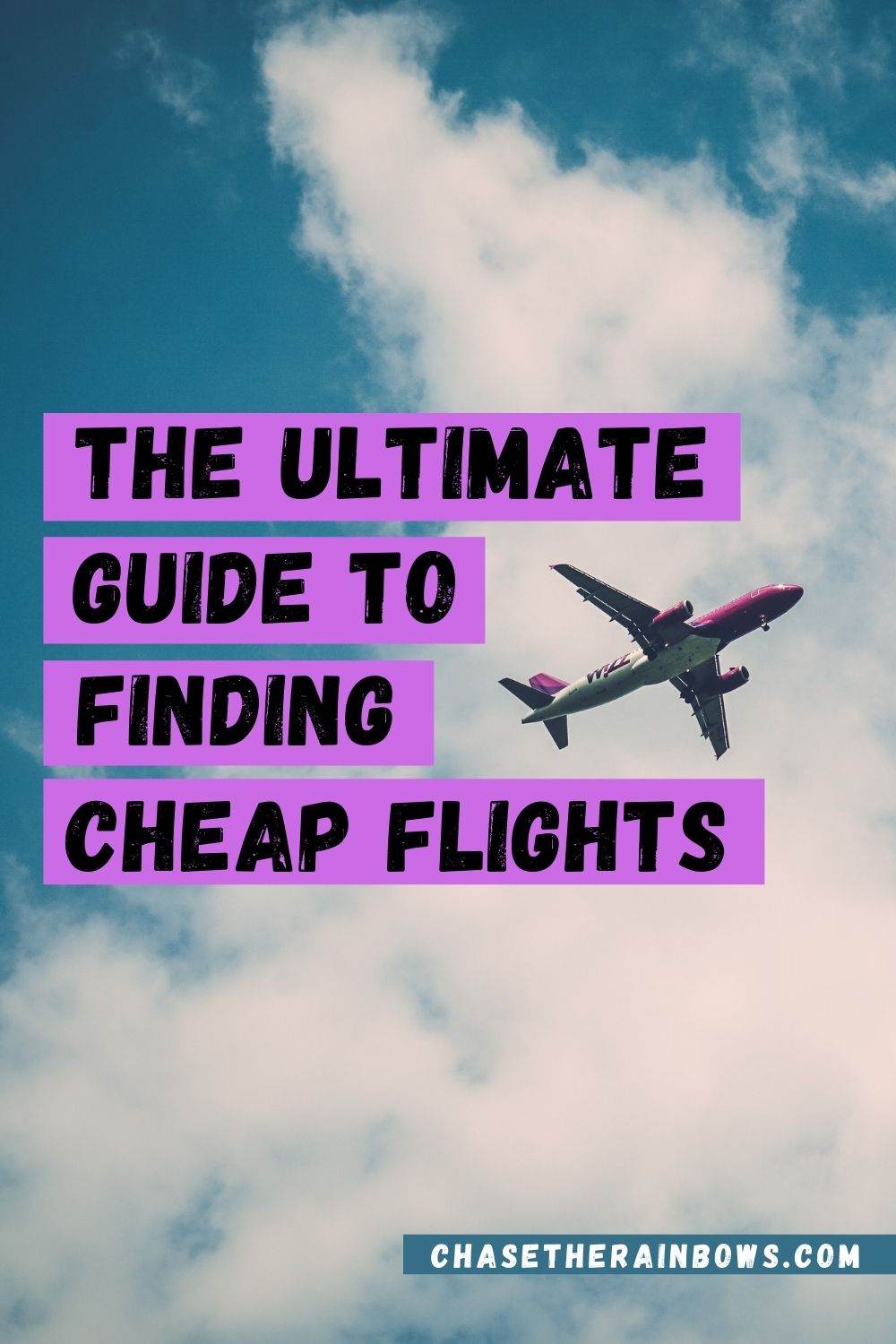 The Ultimate Guide To Finding Cheap Flights CHASE THE RAINBOWS
