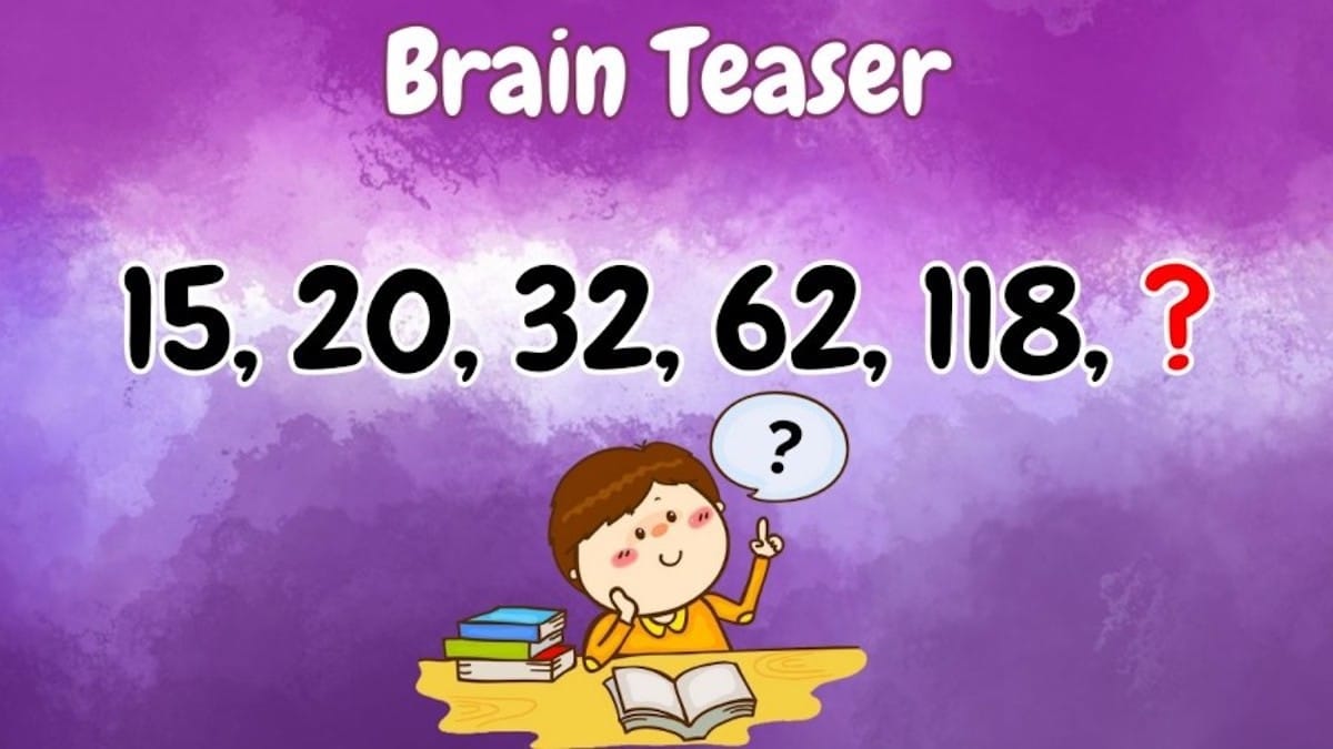 Brain Teaser Math Puzzle Find the Next Term 15, 20, 32, 62, 118