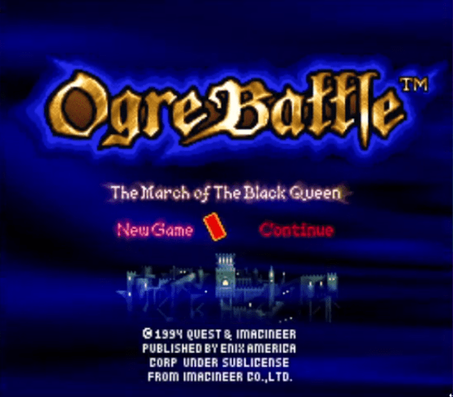 Ogre Battle “The March of the Black Queen” — Night 1