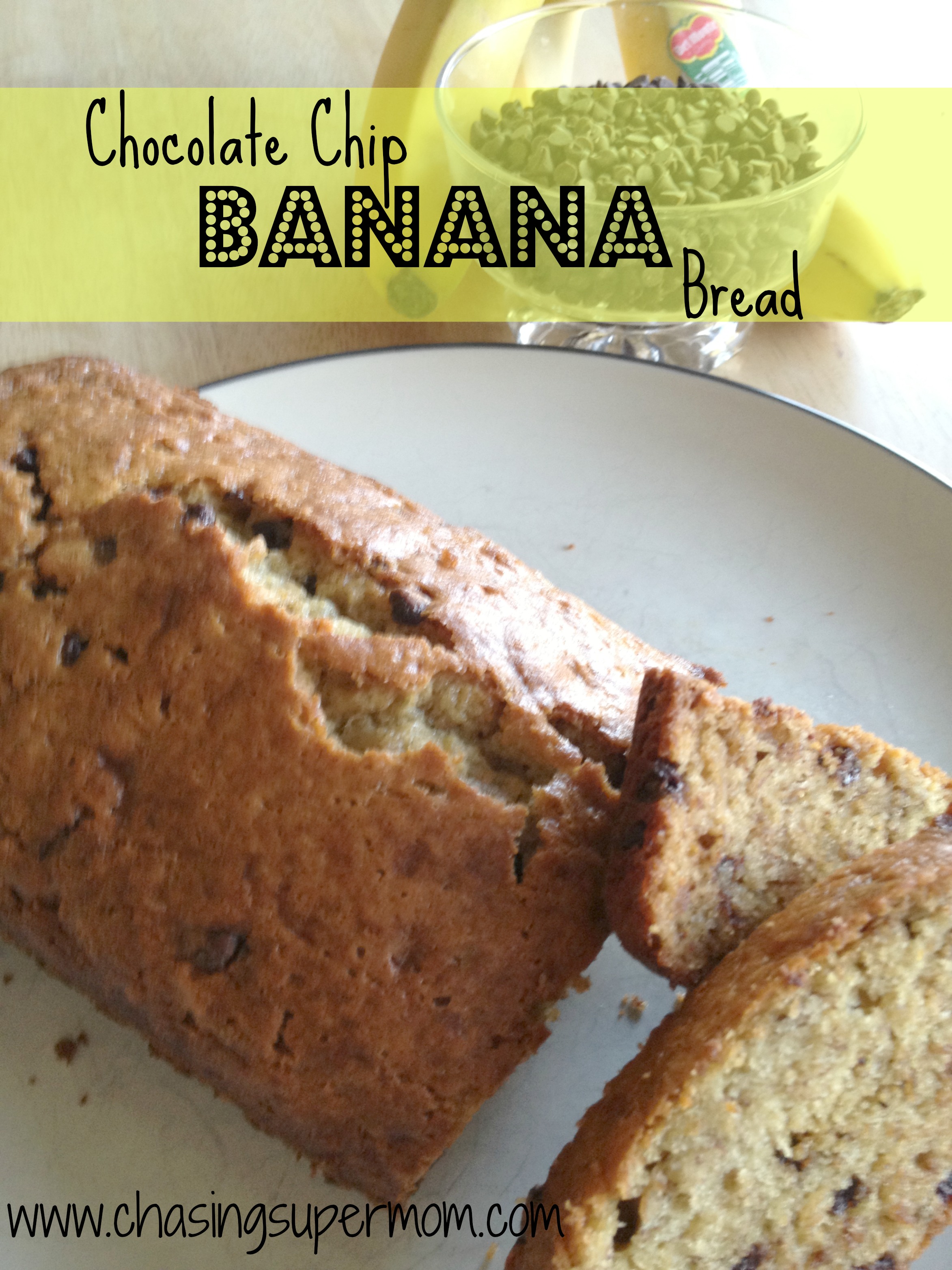 Chocolate Chip Banana Bread Chasing Supermom