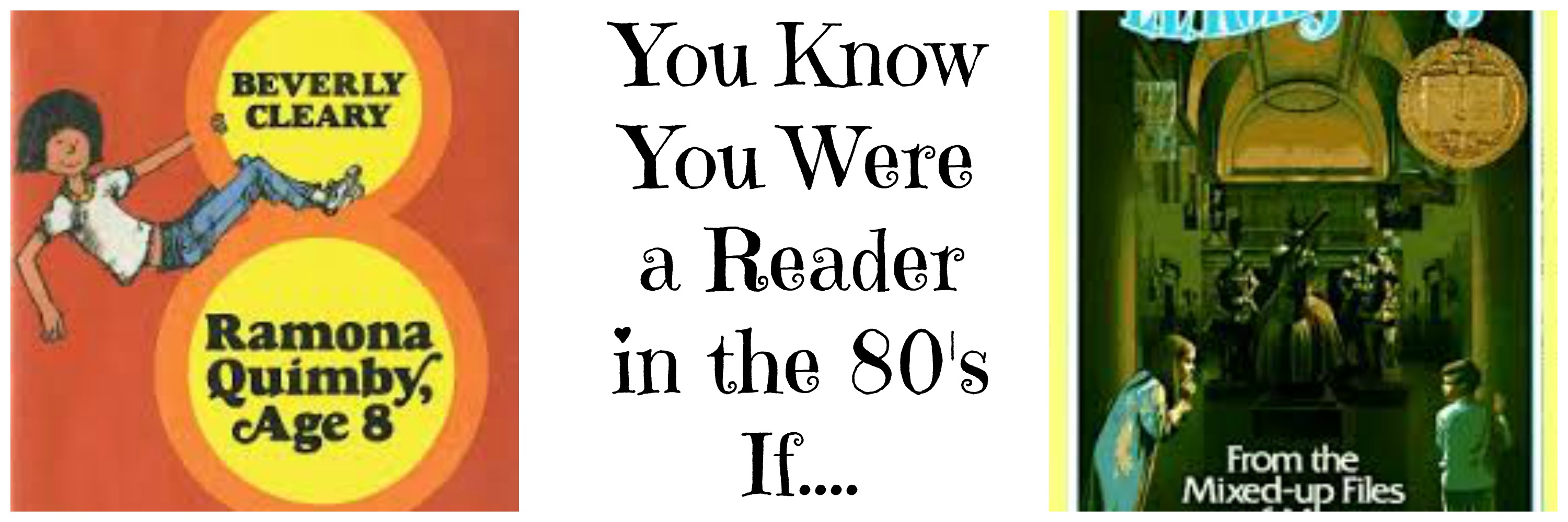 You Know You Were a Reader in the 80's If…(Chapter Books 80's Babies