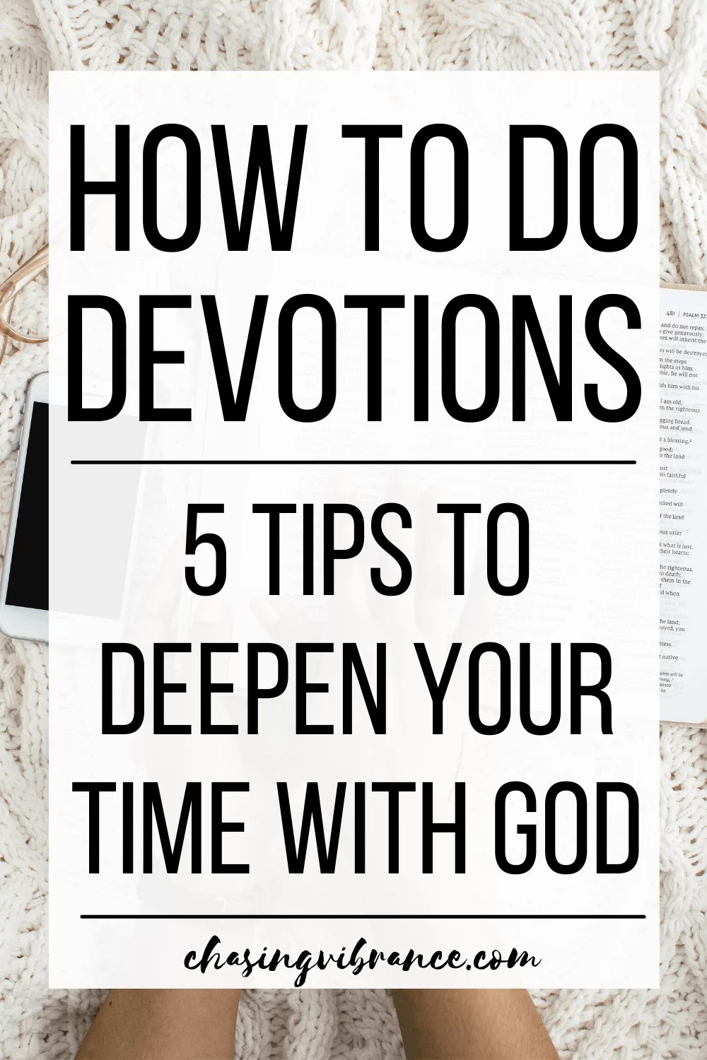 How to do devotions 5 tips to deepen your time with God Chasing Vibrance