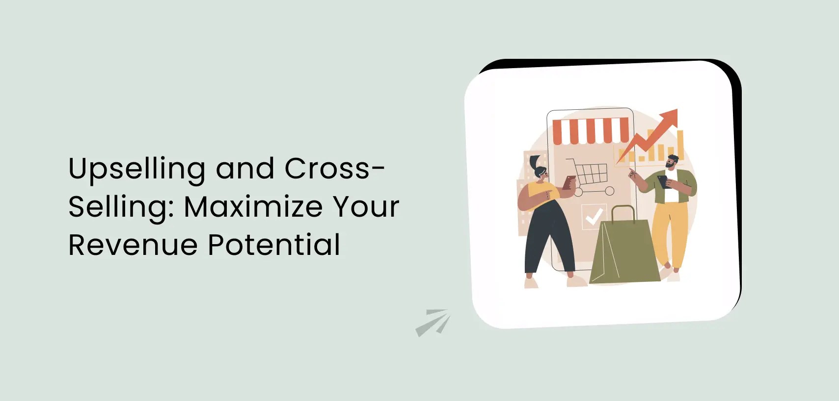 Upselling and CrossSelling Maximize Your Revenue Potential Chatway