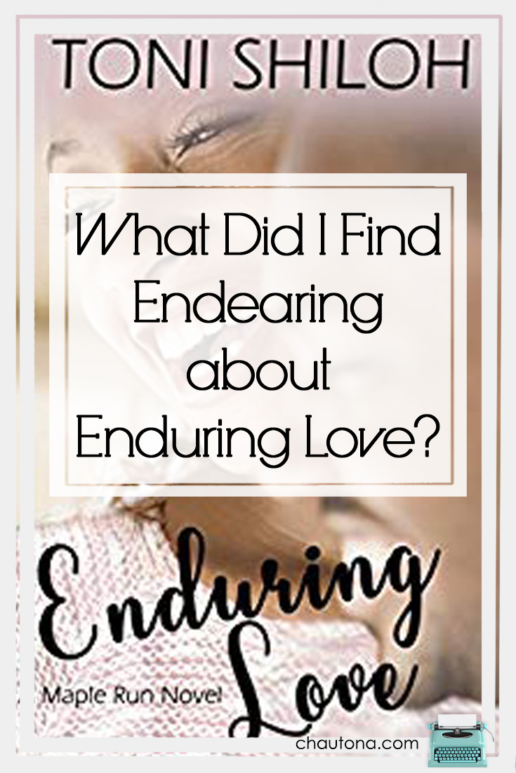 What Did I Find Endearing about Enduring Love? Chautona Havig