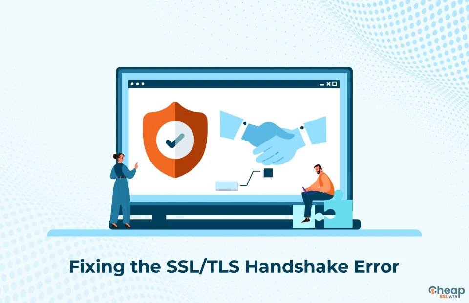 How to Fix SSL Handshake Failed Error? Quick Guide by Expert