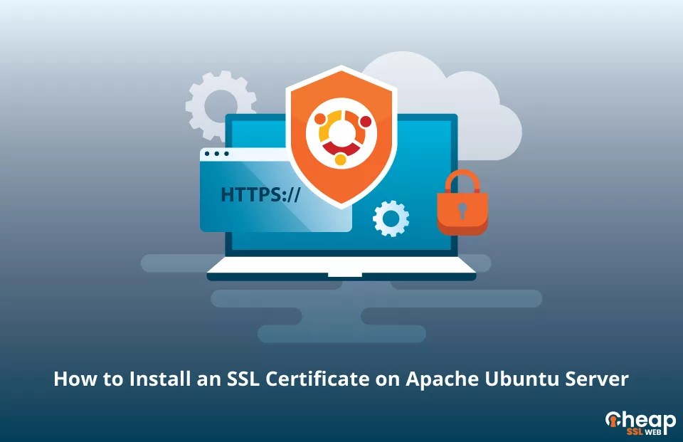 How to Install SSL Certificate on Apache Ubuntu Server?