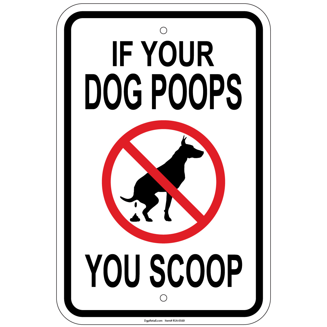 Heavy Gauge If Your Dog Poops You Scoop Sign 12 x 18 inch Aluminum
