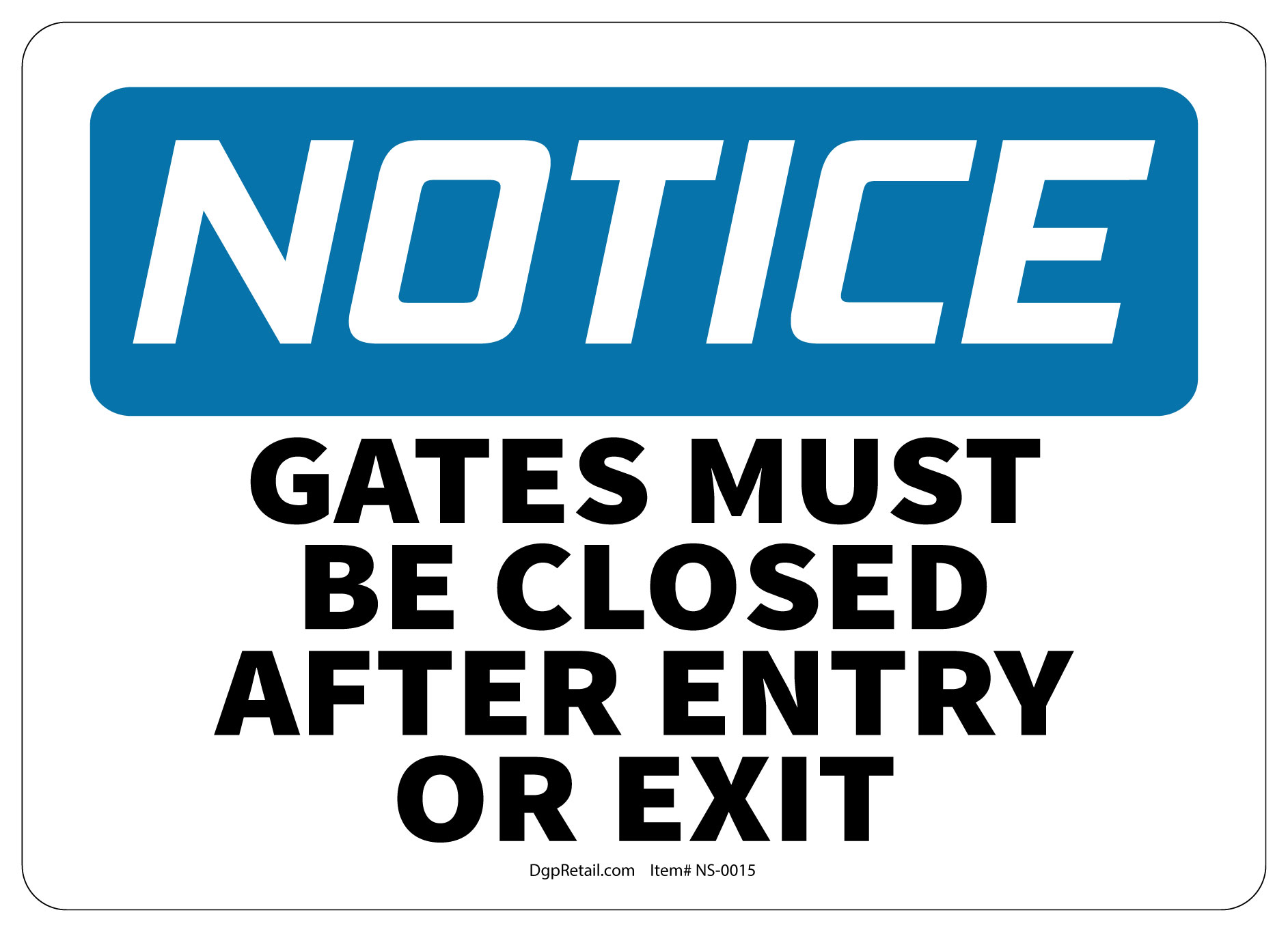 OSHA NOTICE SAFETY SIGN GATES MUST BE CLOSED AFTER ENTRY OR EXIT 10x14
