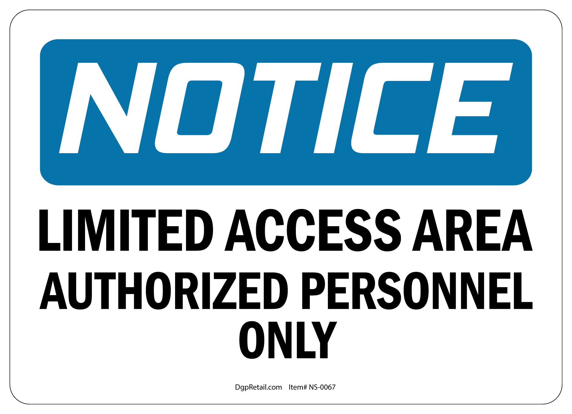 OSHA NOTICE SAFETY SIGN LIMITED ACCESS AREA AUTHORIZED PERSONNEL ONLY