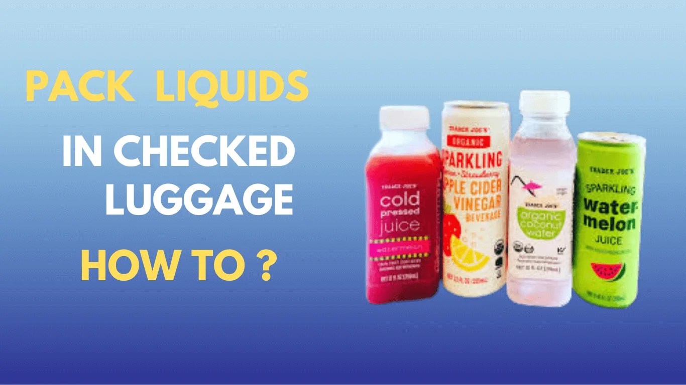 How to Pack Liquids in Checked Luggage? Complete Tips and Guide 20242025