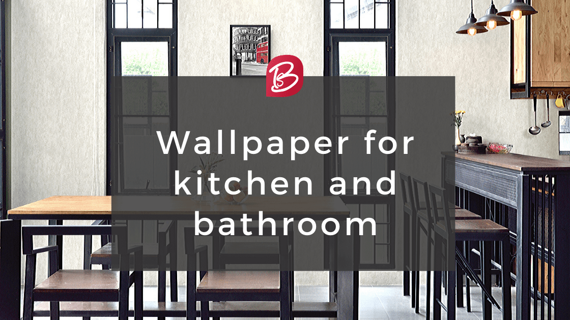 Wallpaper for kitchen and bathroom