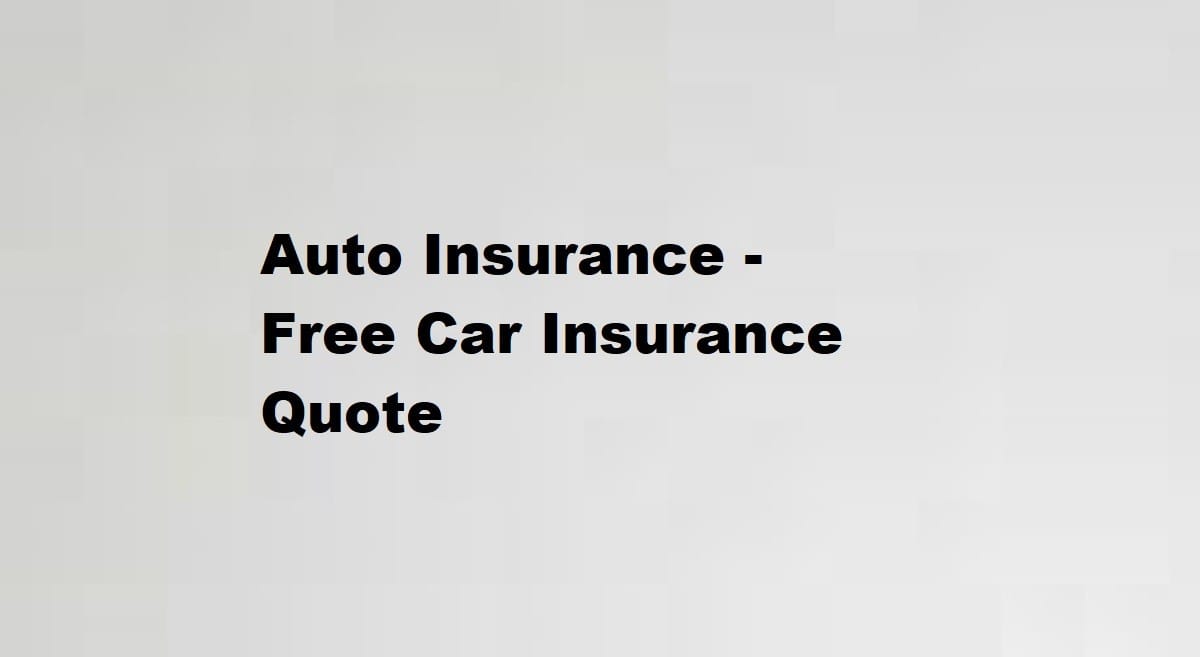 Auto Insurance Free Car Insurance Quote