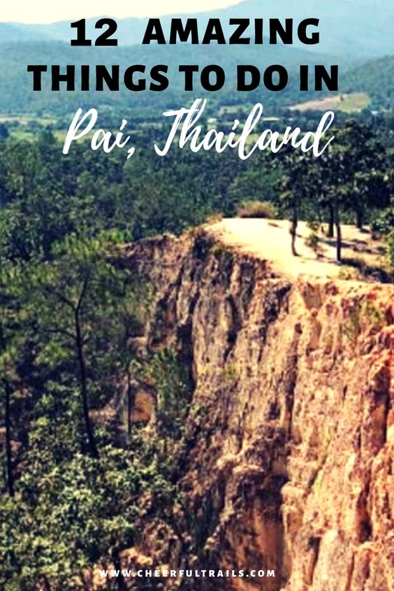 The 12 Best Things To Do In Pai Thailand Cheerful Trails - 