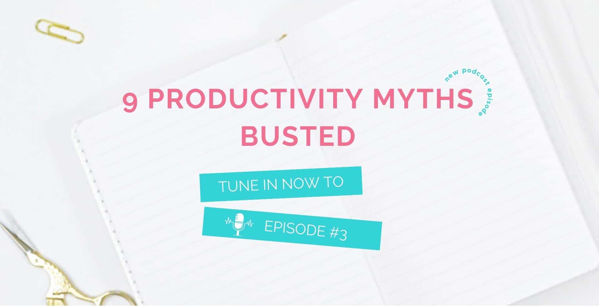 03 9 Productivity Myths Busted(09)