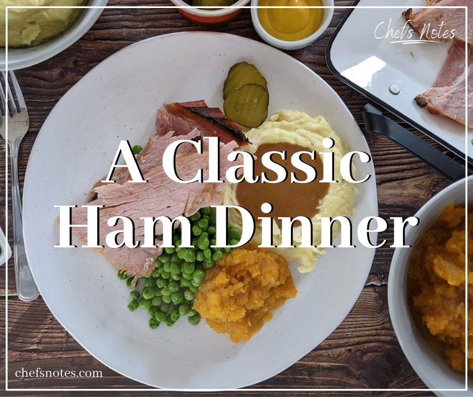 Making a Classic Ham Dinner with all the fixings
