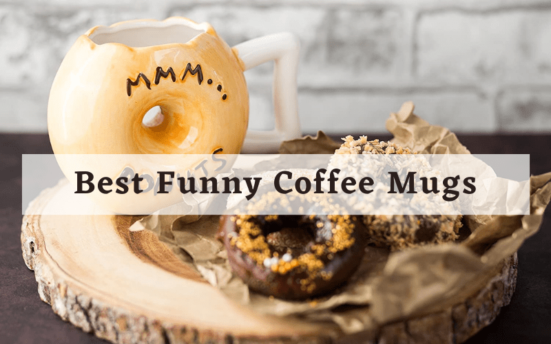 Top 35 Funny Coffee Mugs In 2024 Reviews Chef's Resource