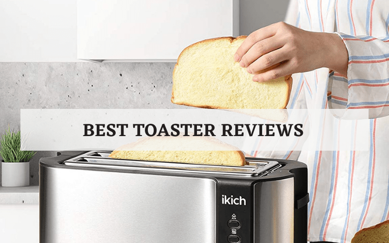 Top 10 Best Toaster For Your Kitchen In 2024 Reviews & Buying Guide