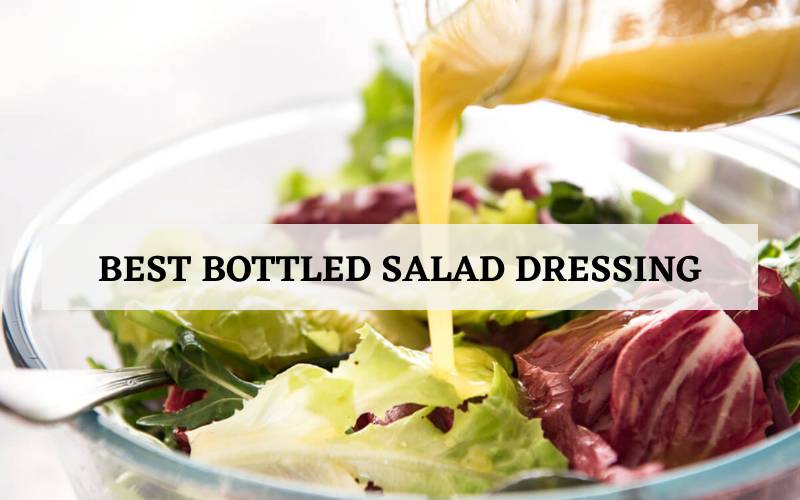 Top 8 Best Bottled Salad Dressing For The Money In 2024 Reviews