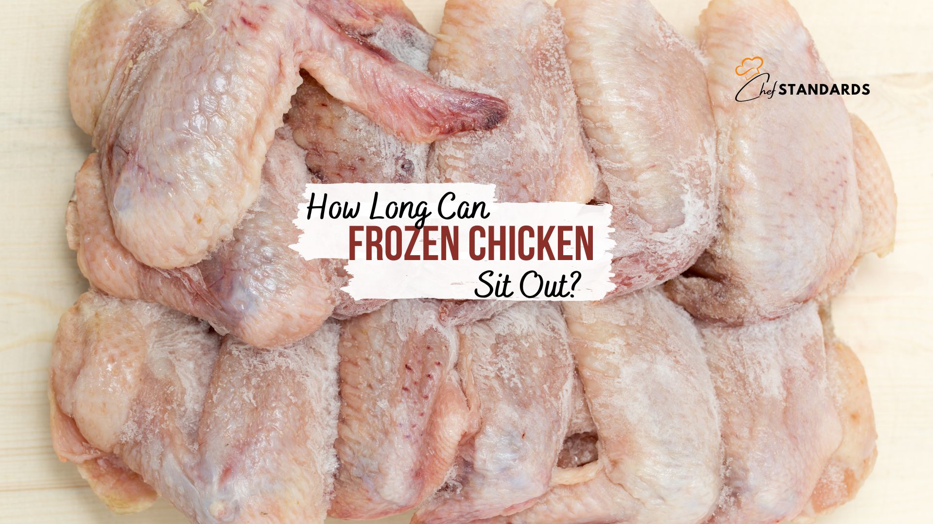How Long Can Frozen Chicken Sit Out And Remain Safe?