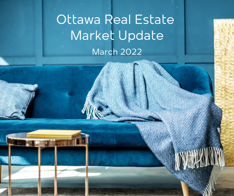 Ottawa Real Estate Market Update March 2022 Chell Team