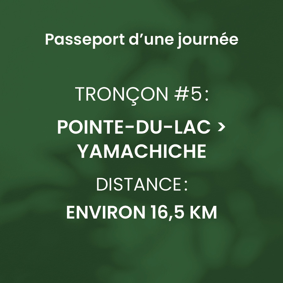 Tronçon 5 Pointedulac > Yamachiche Le Chemin du Lac